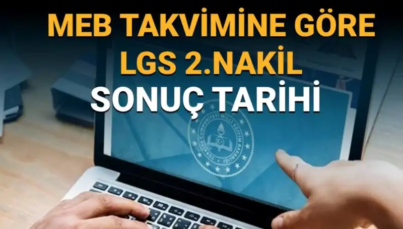 LGS 2. Nakil Süreci: 3. Tercih Başvuruları ve Sonuç Tarihleri Açıklandı