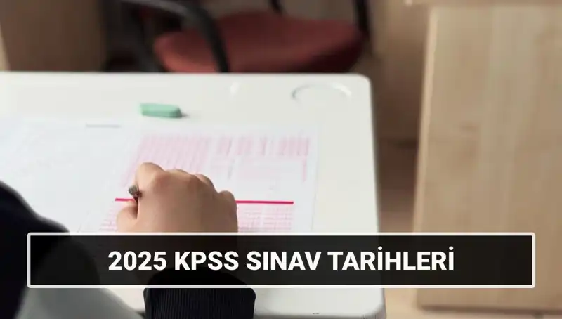 2025'te KPSS Lisans Sınav Tarihleri Açıklandı: Genel Kültür ve Alan Bilgisi İçin Hazırlanın!