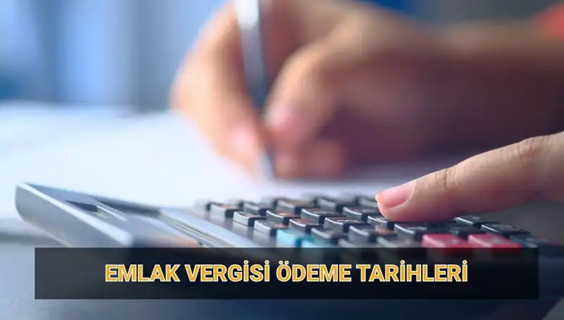Emlak Vergisi 2025: Ödeme Tarihleri ve Güncel Tutar Bilgileri