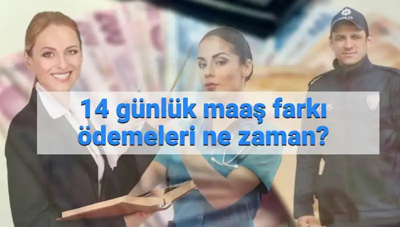 2025'te 14 Günlük Memur Maaş Farkı Ne Zaman Yatacak?
