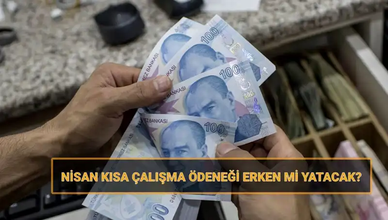 Kısa Çalışma Ödeneği Bayram Öncesi Erken Yatacak mı? Beklentiler Neler?