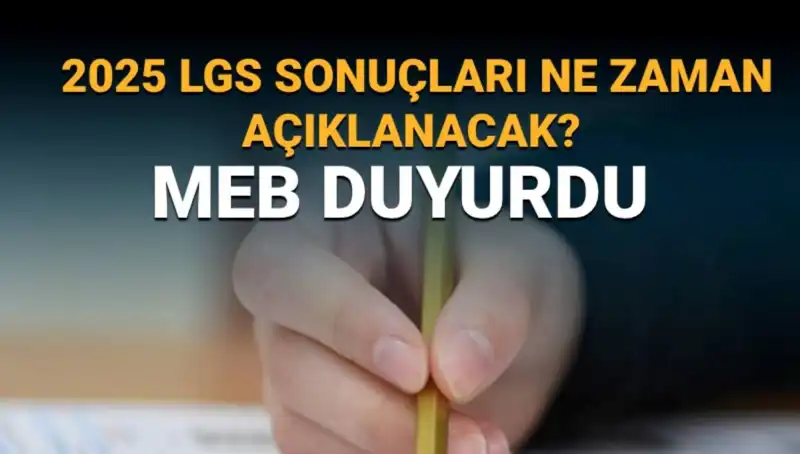 LGS Sonuçları Ne Zaman Açıklanacak? 2025 Takvimi Açıklandı!