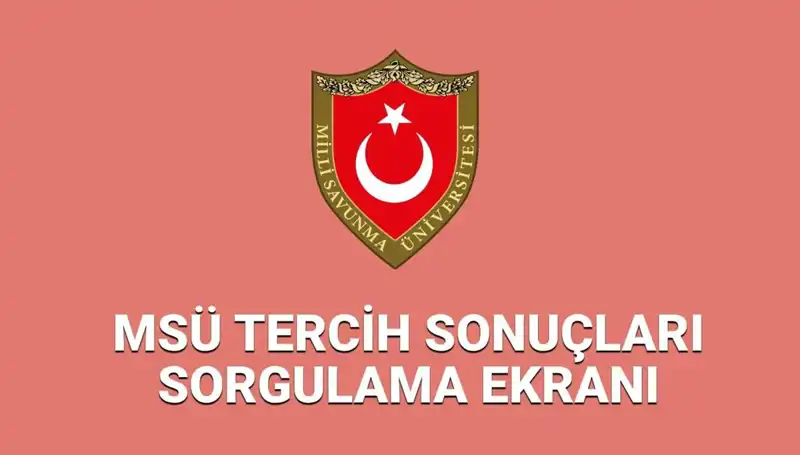 2025 MSÜ Tercih Sonuçları Açıklandı mı? Yerleştirme Bilgilerine Nasıl Ulaşabilirsiniz?